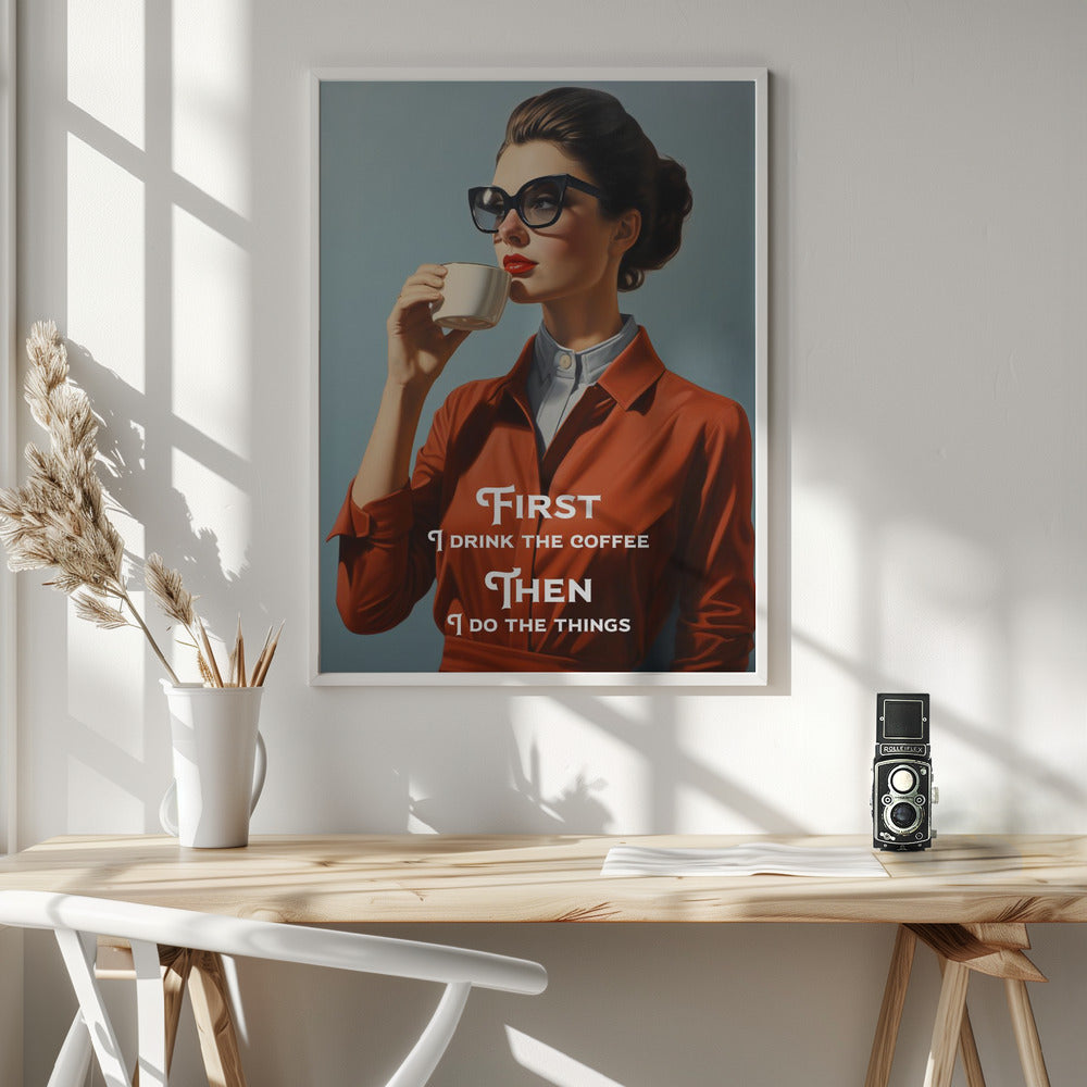 Wall art First I drink the coffee, then I do the things 24X36inch Gallery Wrapped (Ready to Hang)